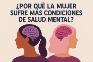 Por que la mujer sufre más condiciones de salud mental